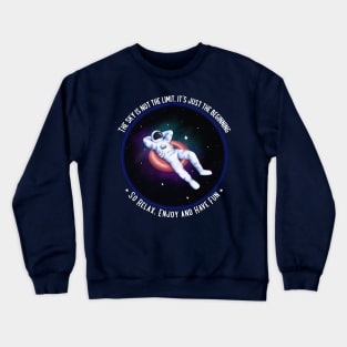 The sky is not the limit, it's just the beginning. So Crewneck Sweatshirt